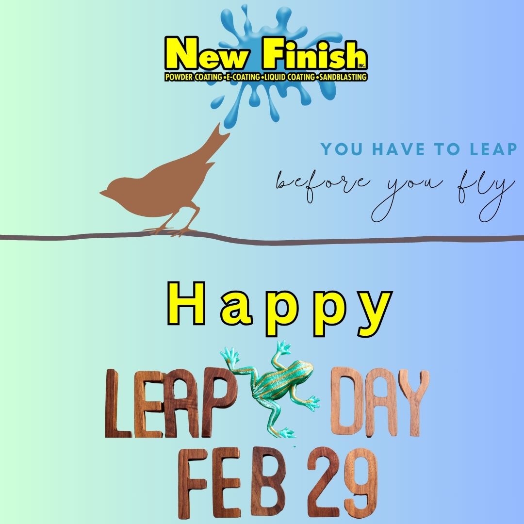 Happy Leap Day from New Finish Industrial Coatings!