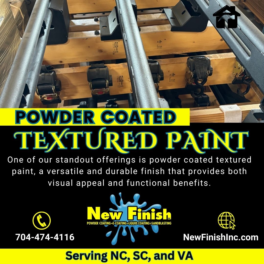 New Finish, Inc.: The Benefits of Powder Coated Textured Paint